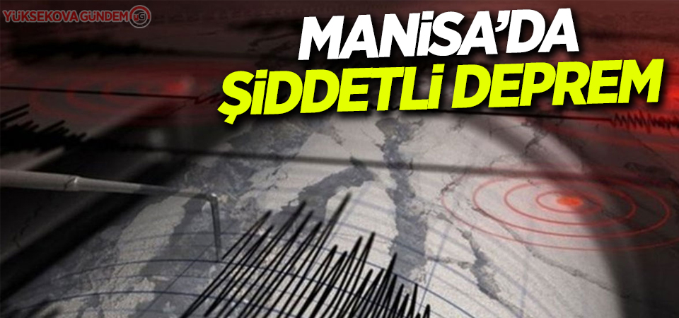 Manisa'da şiddetli deprem
