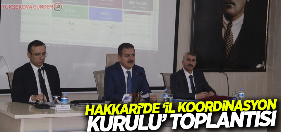 Hakkari’de ‘İl Koordinasyon Kurulu’ toplantısı