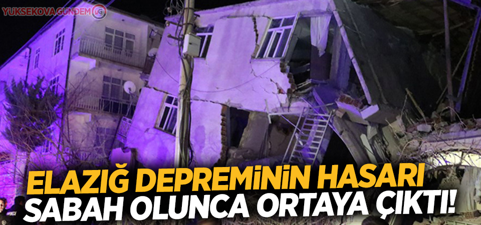 Elazığ depreminin hasarı sabah olunca ortaya çıktı!