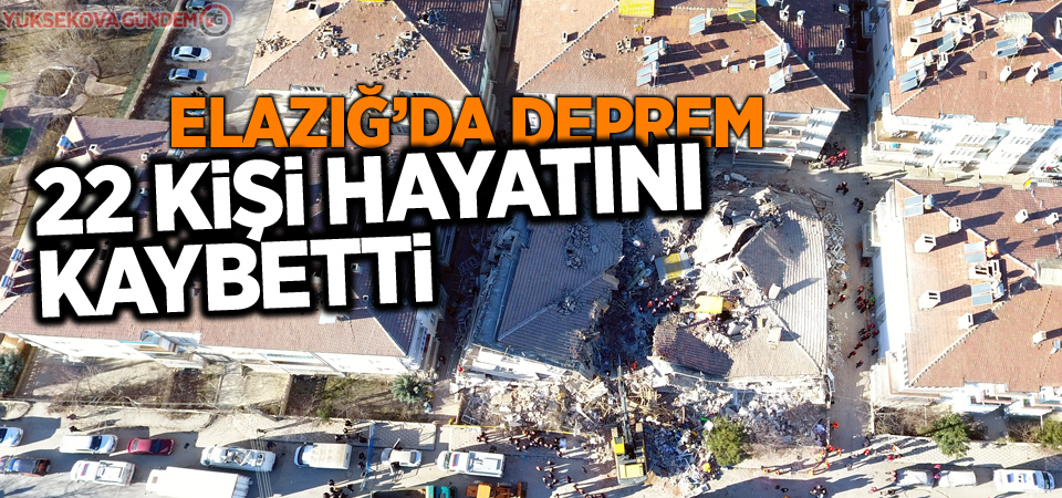 Elazığ'da Deprem: 22 kişi hayatını kaybetti
