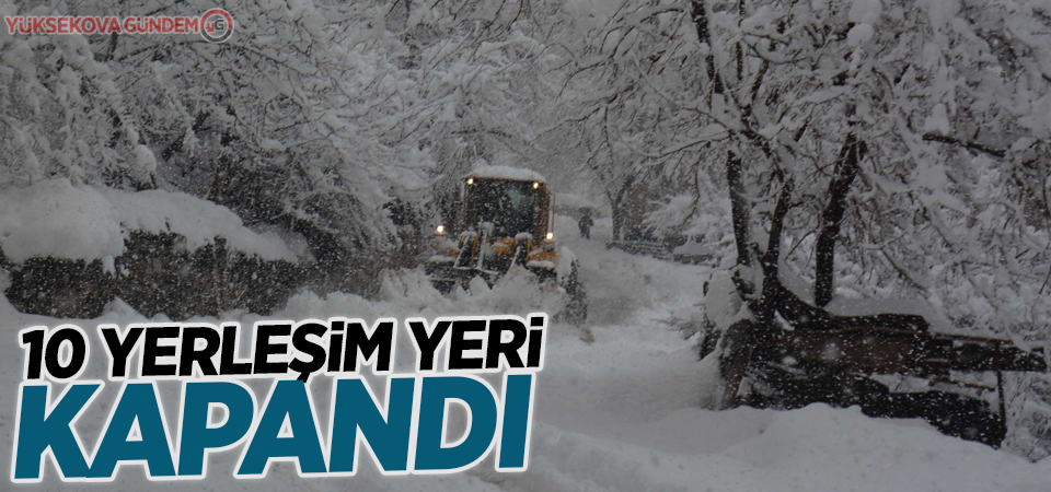 10 yerleşim yeri kapandı