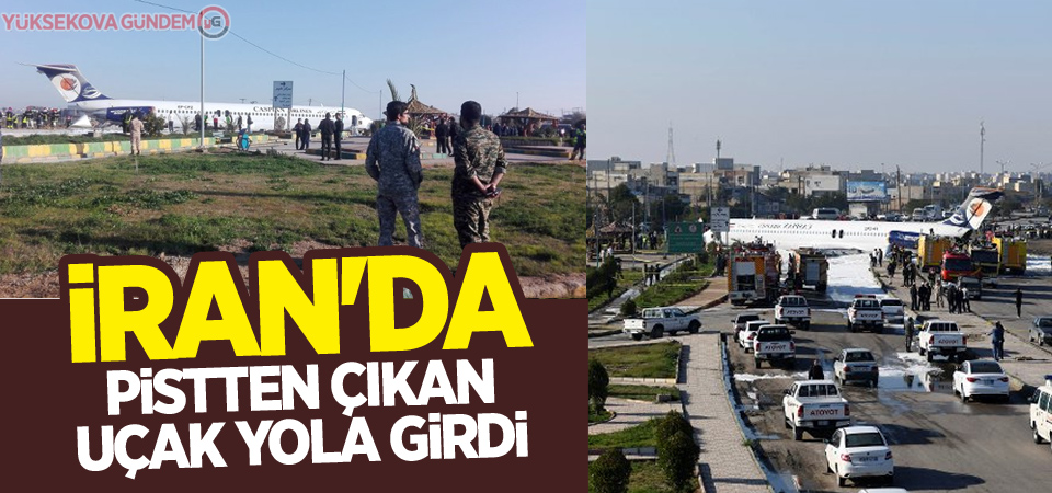 İran'da pistten çıkan uçak yola girdi