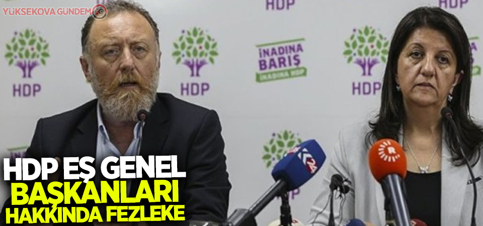 HDP Eş Genel Başkanları hakkında fezleke