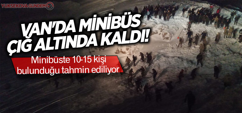 Van'da minibüs çığ altında kaldı!