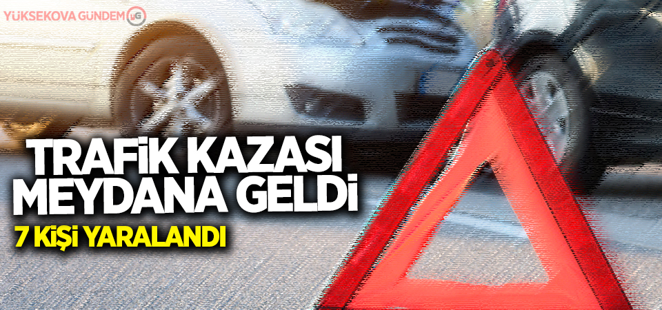 Çukurca kara yolunda kaza: 7 yaralı