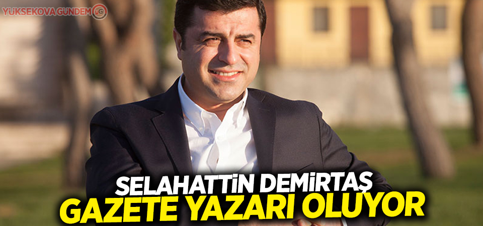 Selahattin Demirtaş gazete yazarı oluyor