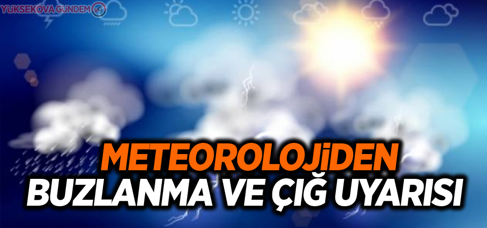 Meteorolojiden kar, buzlanma ve çığ uyarısı