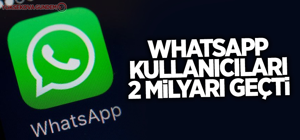 Whatsapp kullanıcıları 2 milyarı geçti
