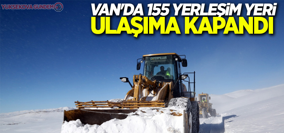 Van'da 155 yerleşim yeri ulaşıma kapandı