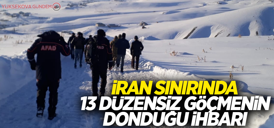 İran sınırında 13 düzensiz göçmenin donduğu ihbarı