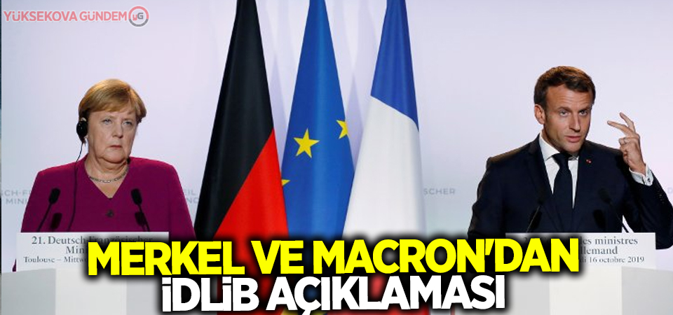 Merkel ve Macron'dan İdlib açıklaması