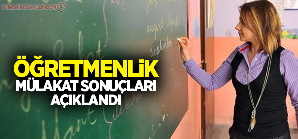 Öğretmenlik mülakat sonuçları açıklandı