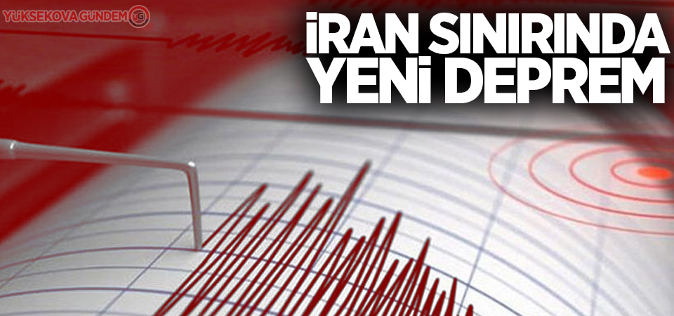 İran sınırında yeni deprem