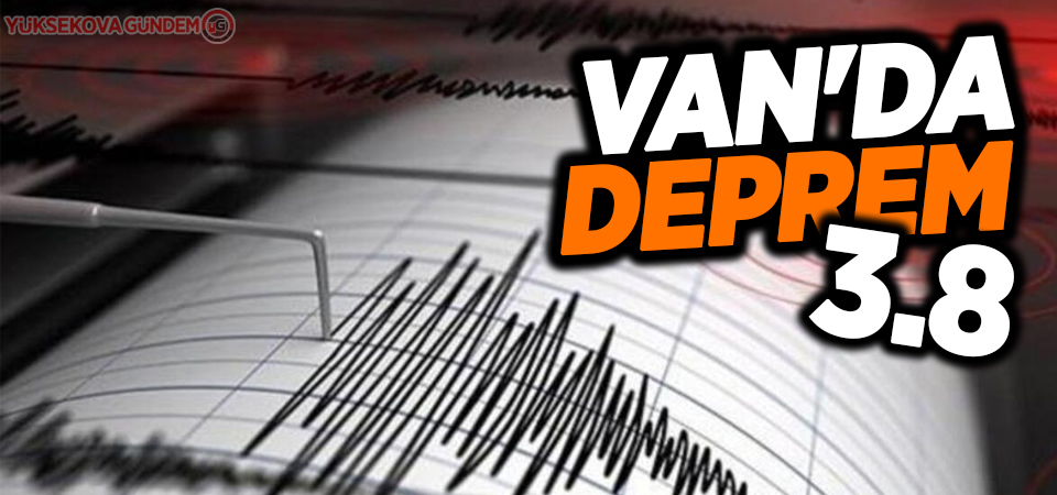 Van'da 3.8 şiddetinde deprem!