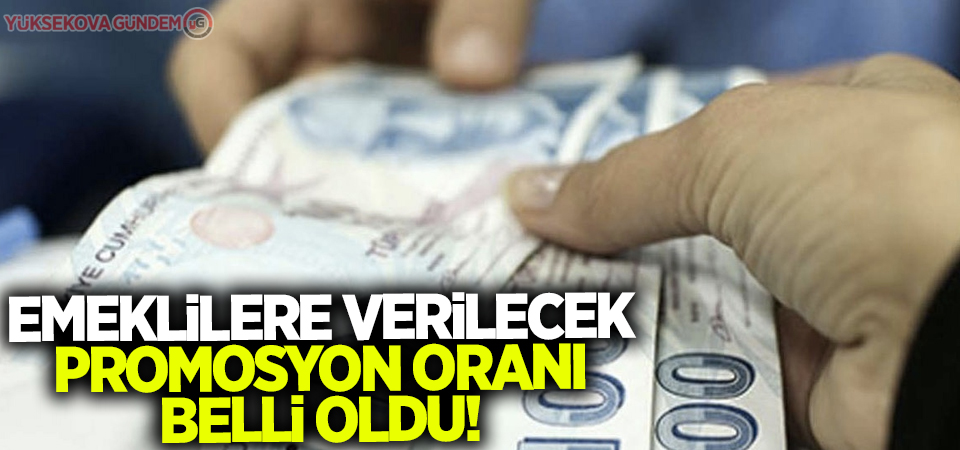 Emeklilere verilecek promosyon oranı belli oldu!