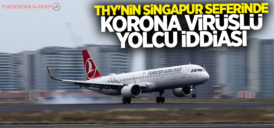 THY'nin Singapur seferinde korona virüslü yolcu iddiası