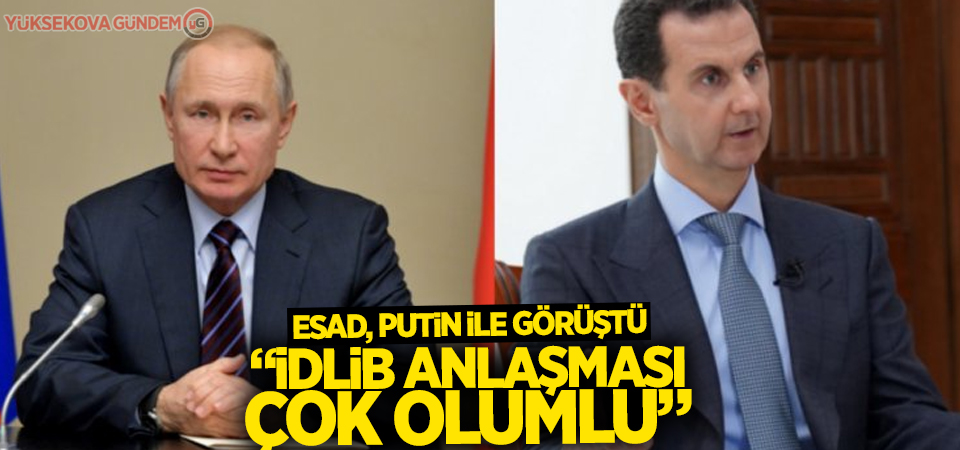 Esad, Putin ile görüştü: İdlib anlaşması çok olumlu