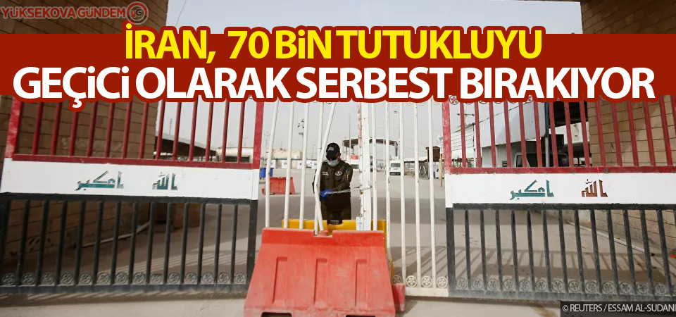 İran, 70 bin tutukluyu geçici olarak serbest bırakıyor