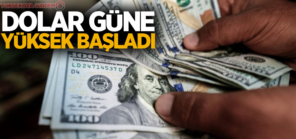 Dolar güne yüksek başladı