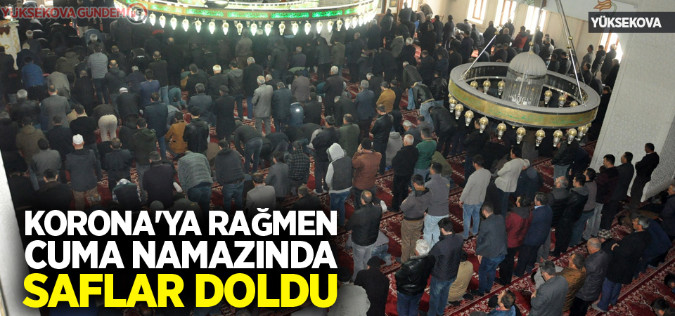 Yüksekova: Korona'ya rağmen cuma namazında saflar doldu