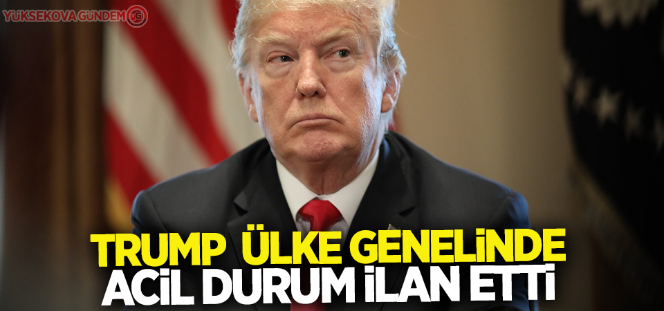 ABD Başkanı Trump ülke genelinde acil durum ilan etti