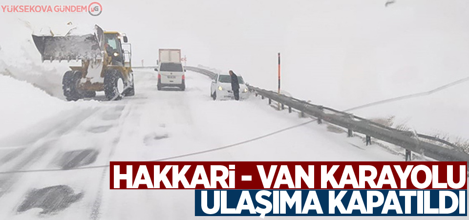 Van-Hakkari yolunda geçişe izin yok!