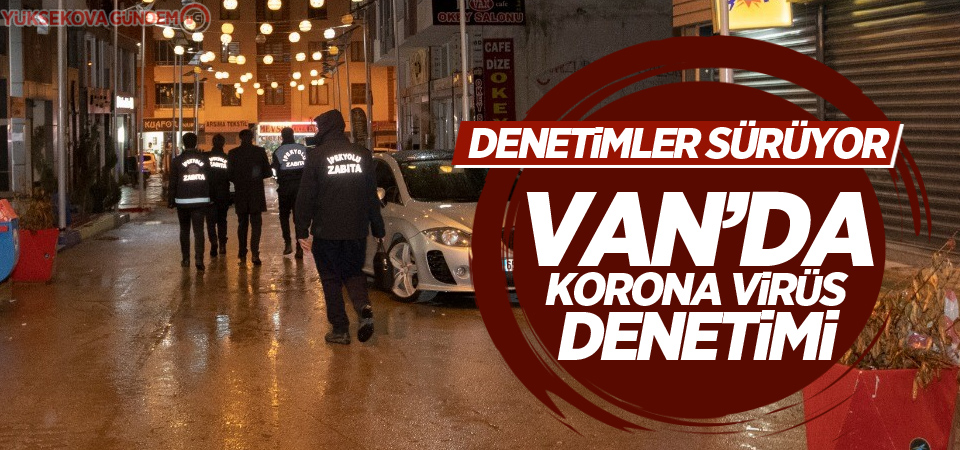 Van’da korona virüs denetimi