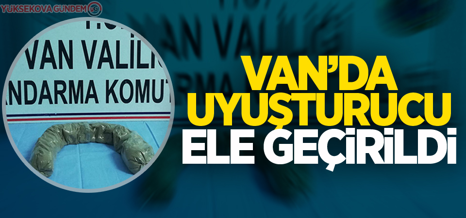 Van'da uyuşturucu ele geçirildi