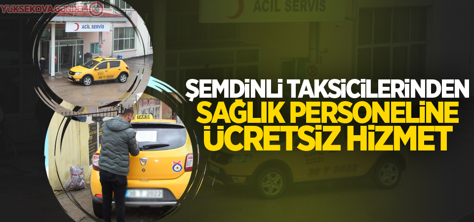 Şemdinli taksicilerinden sağlık personeline ücretsiz hizmet