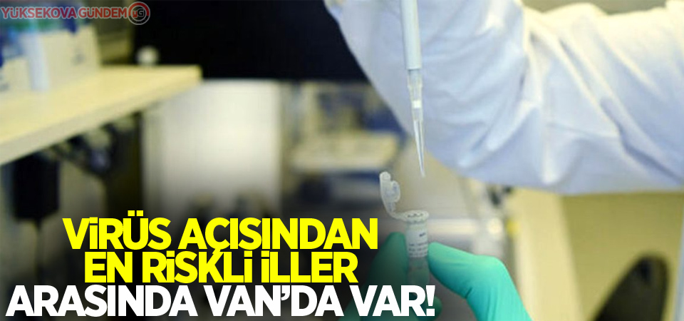 Virüs açısından en riskli iller