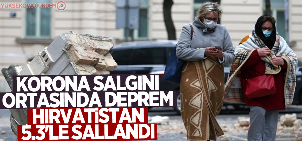 Korona salgını ortasında deprem: Hırvatistan 5.3'le sallandı