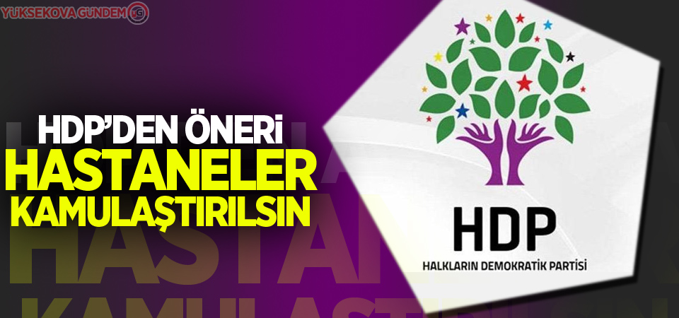 HDP: Hastaneler kamulaştırılsın