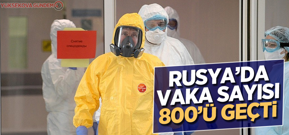 Rusya’da vaka sayısı 800’ü geçti