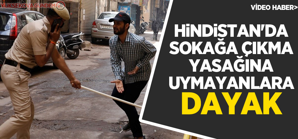 Sokağa çıkma yasağına uymayanlara dayak