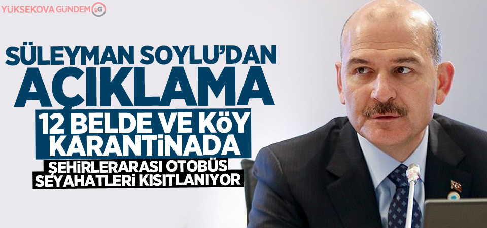 Süleyman Soylu: 12 belde ve köy karantinada