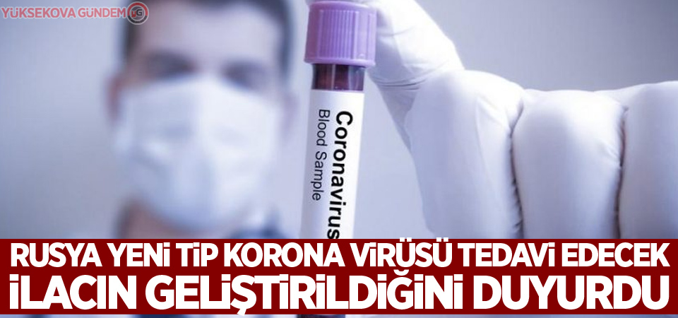 Rusya yeni tip korona virüsü tedavi edecek ilacın geliştirildiğini duyurdu