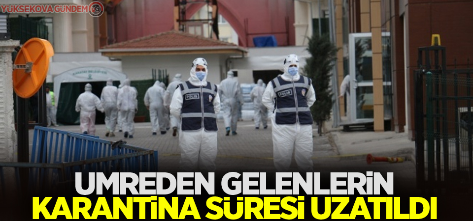 Umreden gelenlerin karantina süresi uzatıldı