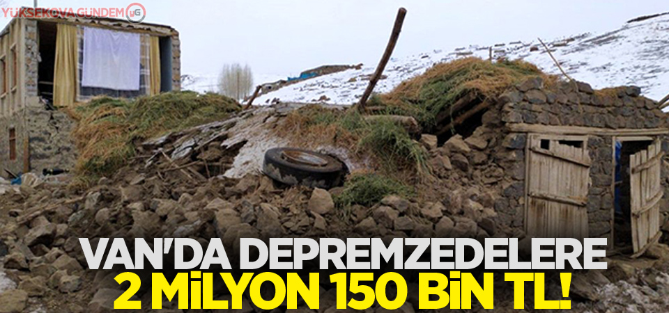 Van'da depremzedelere 2 milyon 150 bin TL!