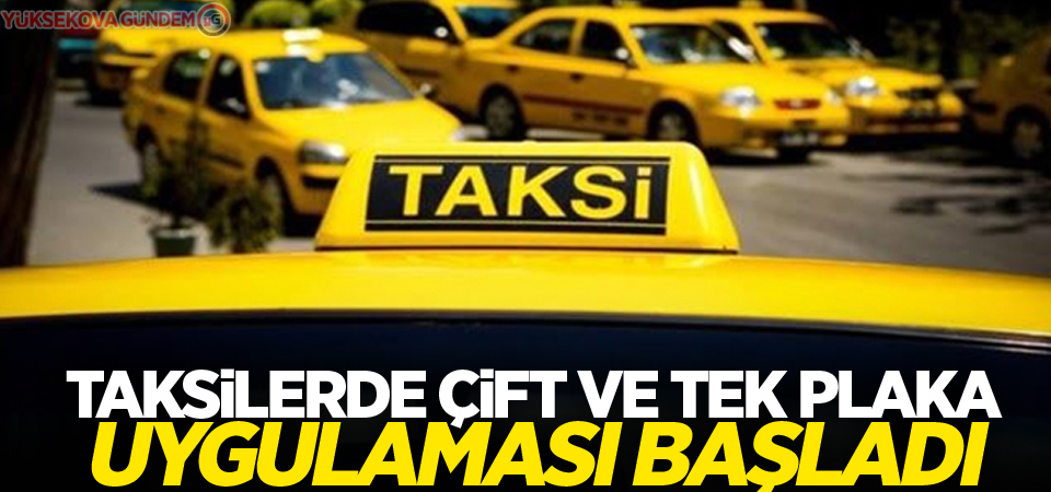 Taksilerde çift ve tek plaka uygulaması başladı