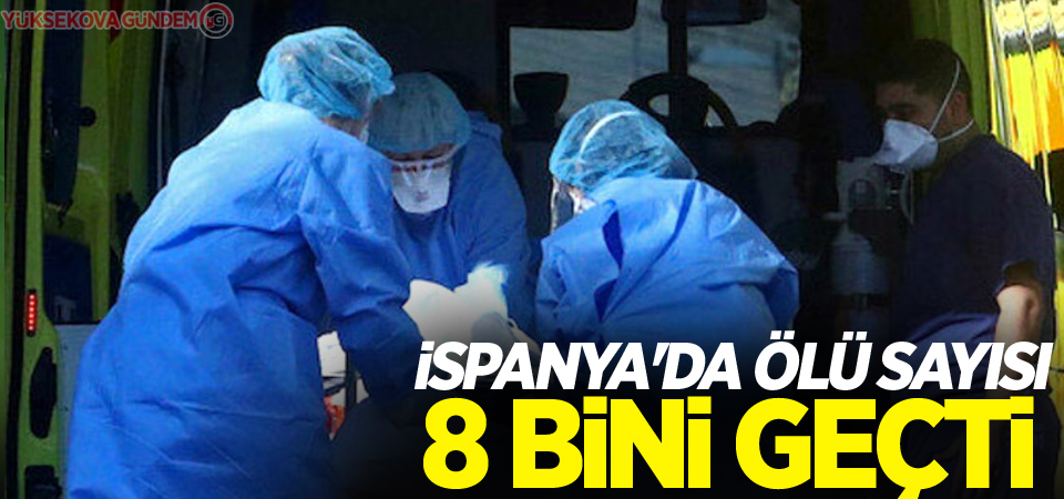 İspanya'da ölü sayısı 8 bini geçti