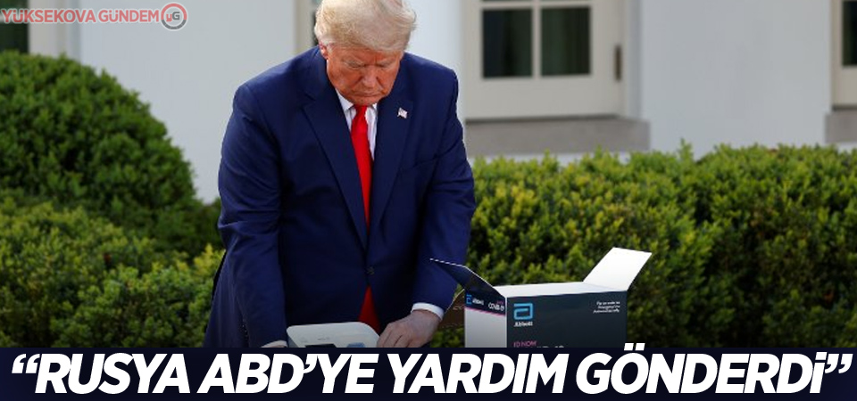 Trump: Rusya ABD'ye tıbbi yardım dolu büyük bir uçak gönderdi