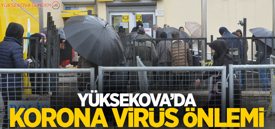 Yüksekova’da korona virüs önlemi