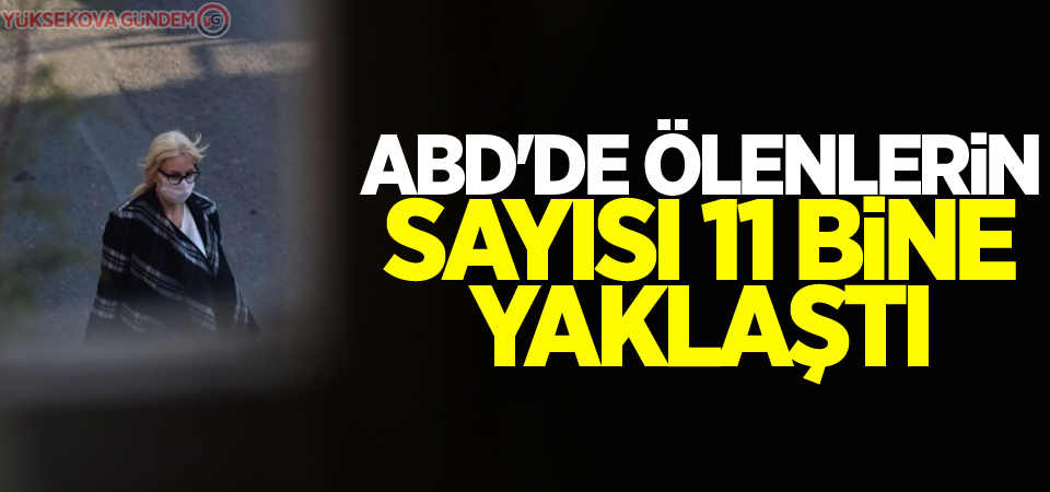 ABD'de korona virüsten ölenlerin sayısı 11 bine yaklaştı