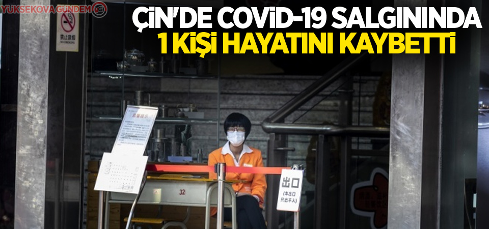 Çin'de Covid-19 salgınında 1 kişi öldü