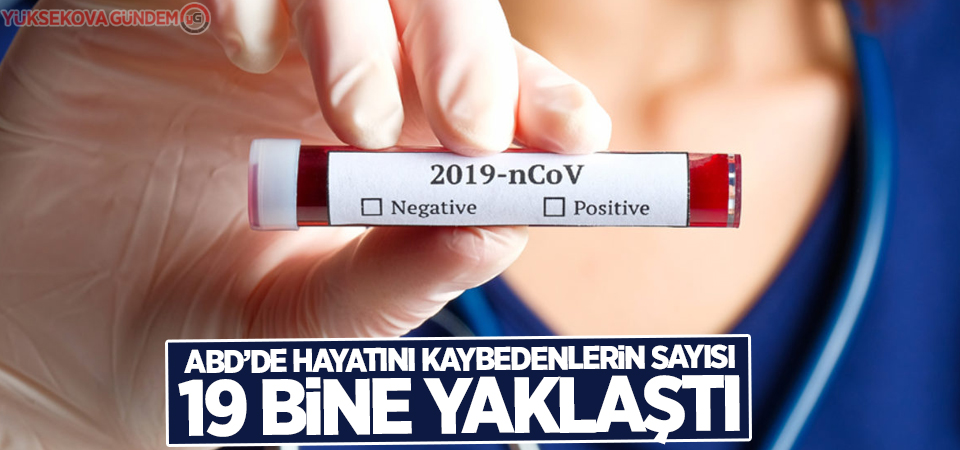 ABD'de korona virüs nedeniyle ölü sayısı 19 bine yaklaştı