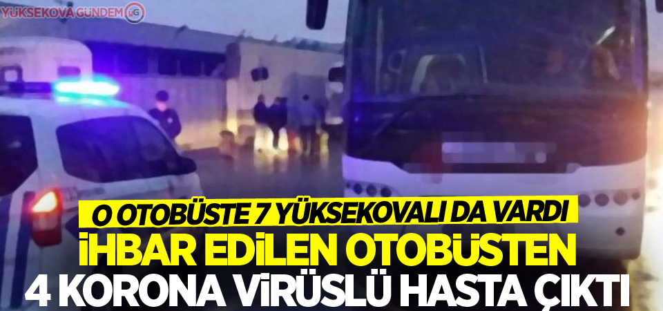 İhbar edilen otobüsten 4 korona virüslü hasta çıktı