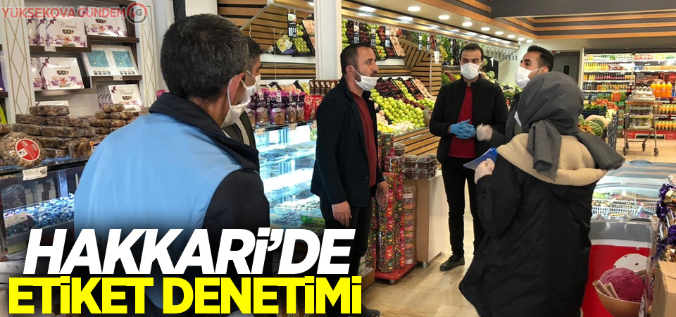 Hakkari’de etiket denetimi