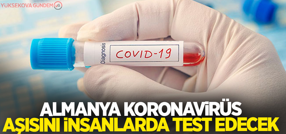 Almanya koronavirüs aşısını insanlarda test edecek