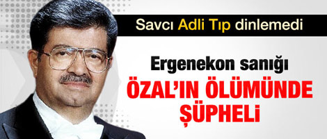 Ergenekon sanığı Özal'ı öldürmekle suçlandı