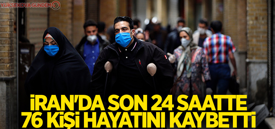 İran'da son 24 saatte 76 kişi korona virüsten öldü